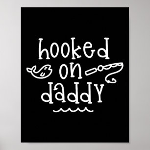 Hooked On Daddy Funny Fishing Father's Day Fisherm Poster