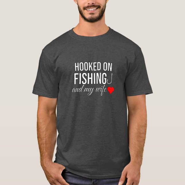 Hooked on fishing husband tee (Front)