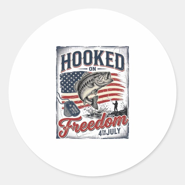 Hooked On Freedom 4th July Fishing Classic Round Sticker (Front)