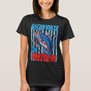 Hooked on freedom 4th july fishing patriotic bass T-Shirt