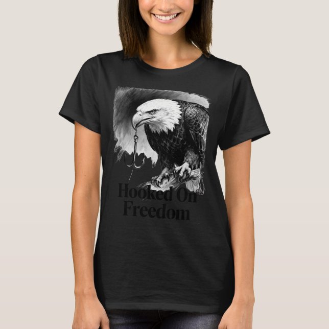 Hooked On Freedom Bald Eagle Art T-Shirt (Front)