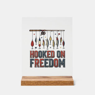 Hooked On Freedom Patriotic Fishing Shirt Design_1 Acrylic Sign