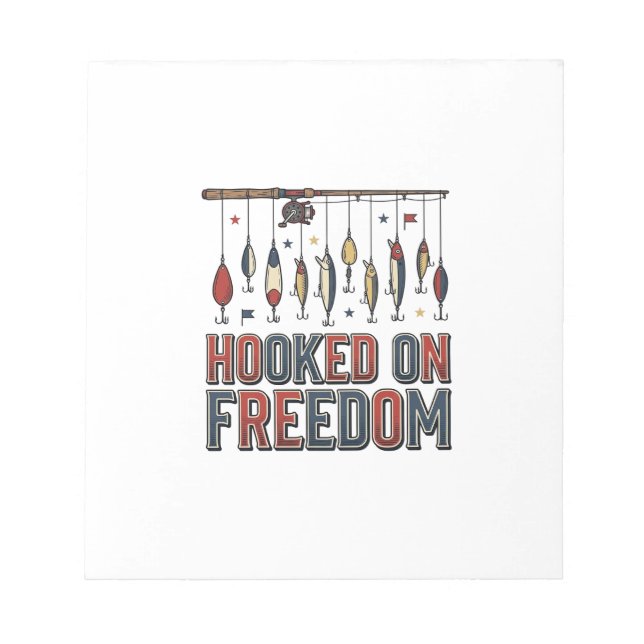 Hooked On Freedom Patriotic Fishing Shirt Design_1 Notepad (Front)