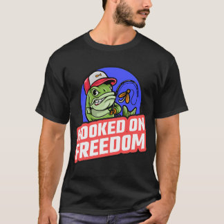 Hooked On Freedom T-Shirt