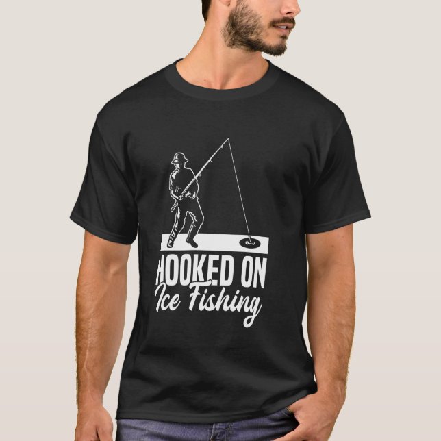 Hooked On Ice Fishing T-Shirt (Front)