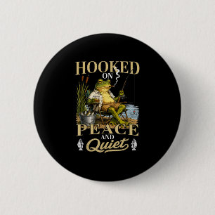 Hooked on peace and quiet funny fishing frog 6 cm round badge