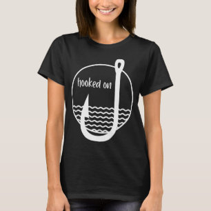 Hooked On T-Shirt