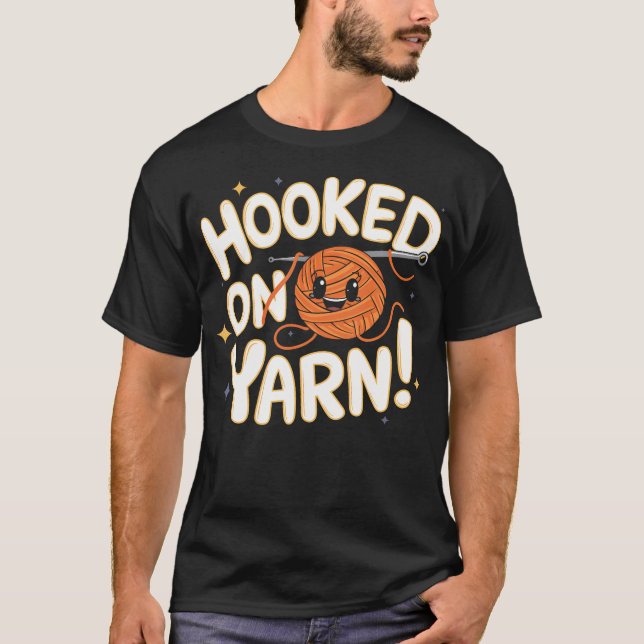 Hooked On Yarn Crochet Hook Lovers T-Shirt (Front)