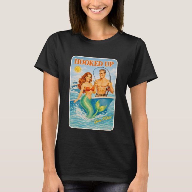 Hooked Up Fishing Pin-Up Mermaid Funny Retro Fish T-Shirt (Front)