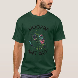 Hookin Aint Easy  Funny Fishing Gift For Fishing L T-Shirt