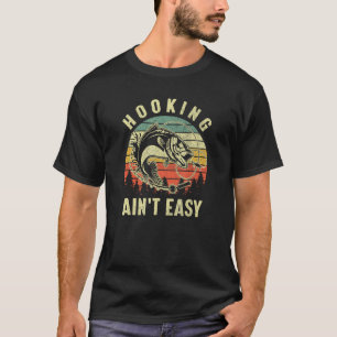 Hooking Ain't Easy Retro Funny Bass Fishing Fish T-Shirt