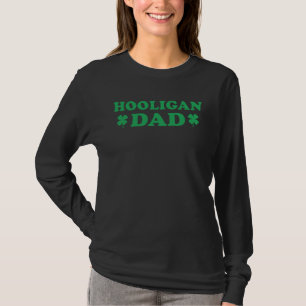 Hooligan Dad   Father St Patricks Day Dad Matching T-Shirt