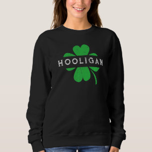 Hooligan Squad St Patrick's Day Irish Matching Gr Sweatshirt