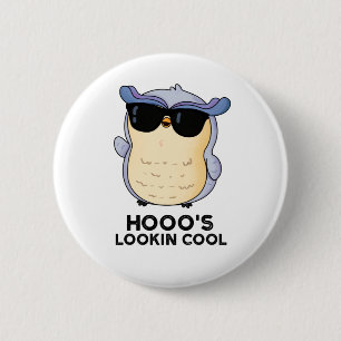 Hooo's Lookin Cool Funny Owl Pun  6 Cm Round Badge