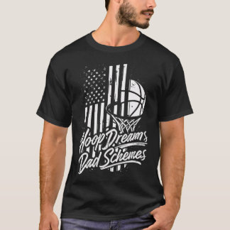 Hoop Dreams  Dad Schemes T-Shirt