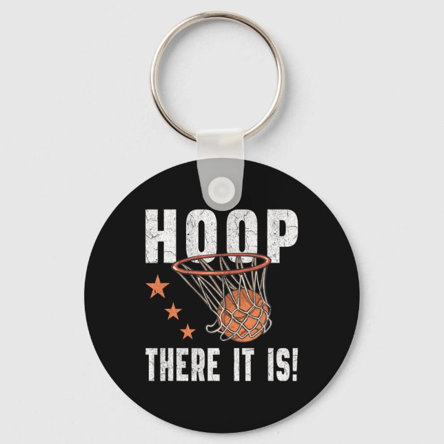 Hoop There It Is! Basketball B-Ball Fan  Key Ring (Front)