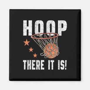 Hoop There It Is! Basketball B-Ball Fan Magnet