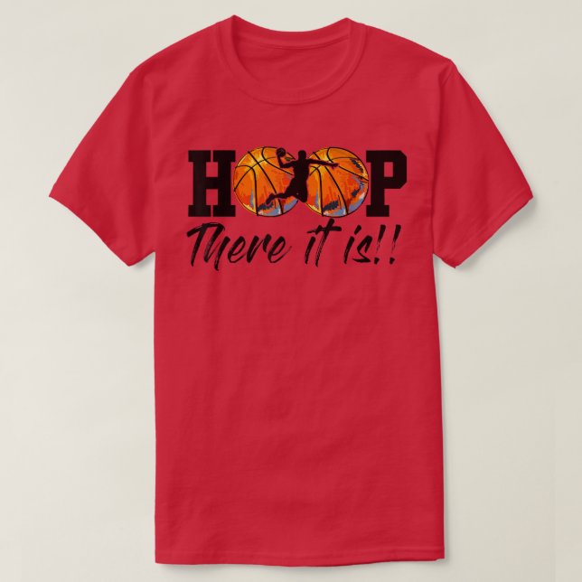 Hoop There it is College March Basketball Madness  T-Shirt (Design Front)