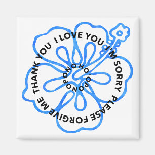 Ho'oponopono Prayer I LOVE YOU I'M SORRY FORGIVE  Magnet