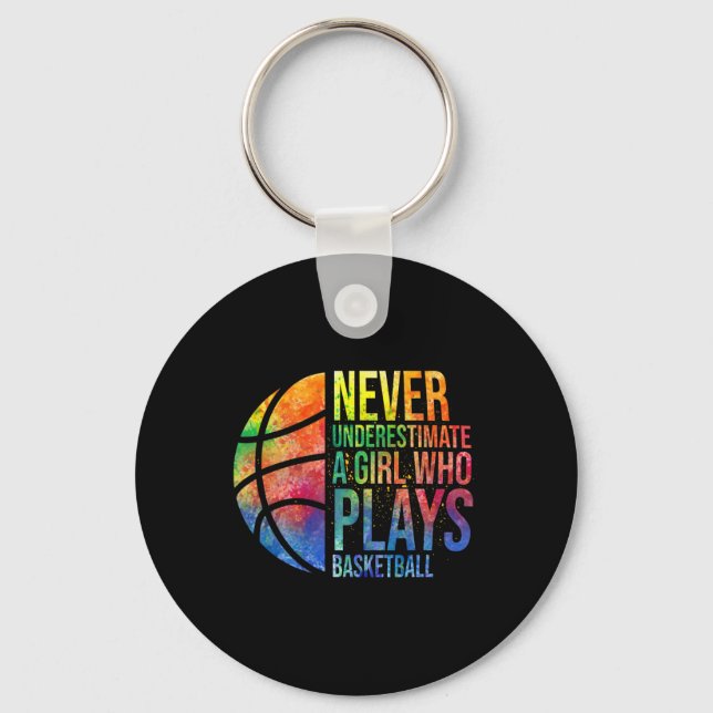 Hoops Girls Never Underestimate A Girl Who Plays B Key Ring (Front)