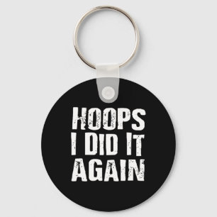 Hoops I Did It Again Basketball Fun Key Ring