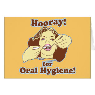 Hooray for Oral Hygiene Retro
