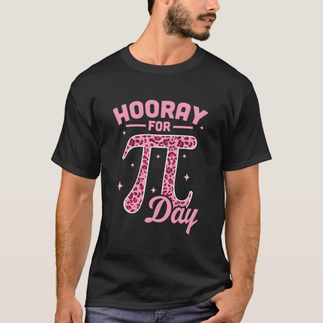 Hooray For Pi Day Math Teachers Leopard Pi Day T-Shirt (Front)