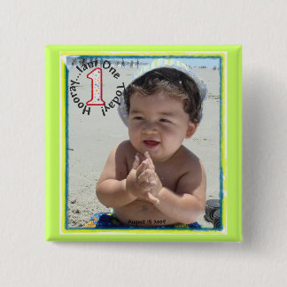 Hooray...Iam One Today! 15 Cm Square Badge