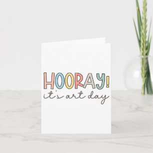 Hooray It's Art Day Art Teacher Art Therapist Ck T Card