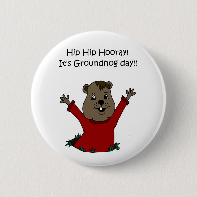 hooray its Groundhog day in white 6 Cm Round Badge (Front)