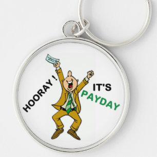 HOORAY ! IT'S PAYDAY KEY RING