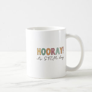 Hooray It's Stem Day Teacher Specials Squad Ck To Coffee Mug