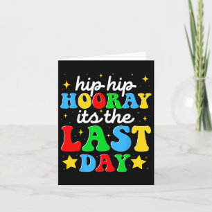 Hooray Its The Last Day Of School Graduation Teach Card