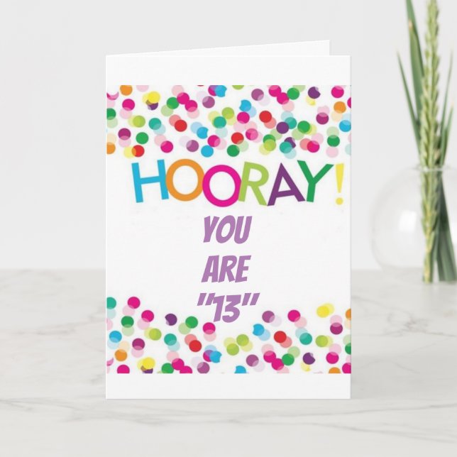 HOORAY ****ON YOUR 13th BIRTHDAY****  Card (Front)