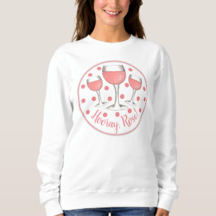 Hooray, Rosé! Blush Pink Rose Glass of Wine Winery Sweatshirt
