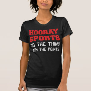 Hooray Sports Do The Thing Win The Points T-Shirt