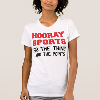 Hooray Sports Do The Thing Win The Points T-Shirt
