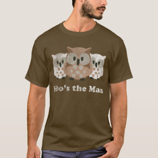Hoo's The Man Dark T-Shirt