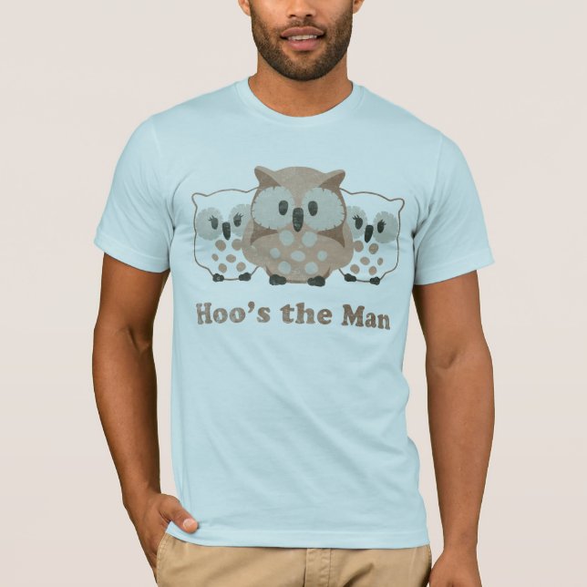 Hoo's the man T-Shirt (Front)
