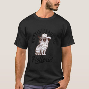 Hootin Leads To Hollerin Funny Cowboy Western Cat T-Shirt