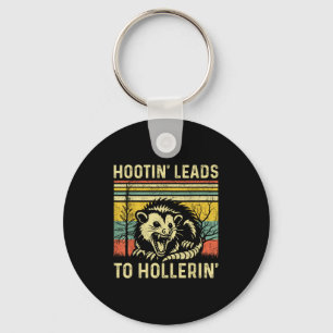 Hootin' Leads To Hollerin' Tee Sarcastic Angry Oss Key Ring