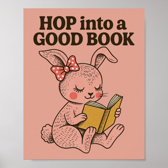 Hop into a good book pink bunny rabbit             poster (Front)