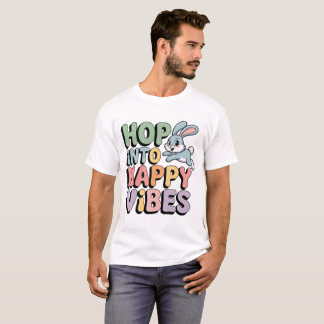 Hop Into Happy Vibes Easter Bunny T Shirt Cute Rab