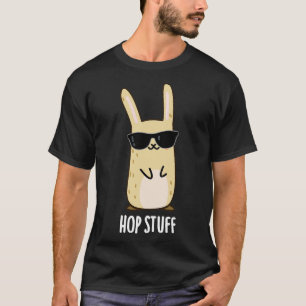 Hop Stuff Cute Bunny Rabbit Pun T-Shirt
