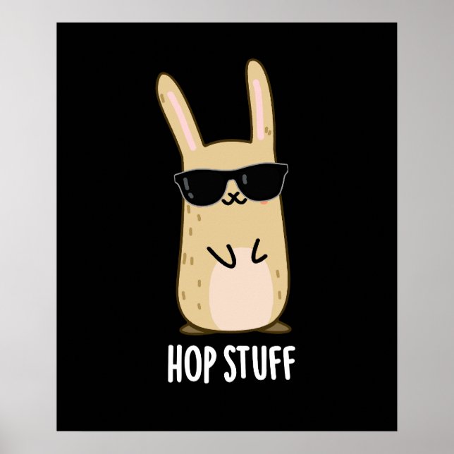Hop Stuff Funny Bunny Rabbit Pun Dark BG Poster (Front)