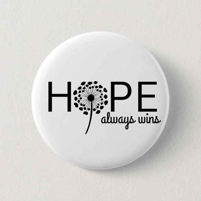 Hope Always Wins  6 Cm Round Badge (Front)