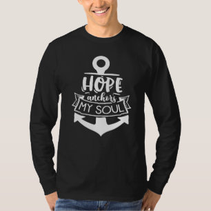 Hope Anchor My Soul God Motivation Faith T-Shirt