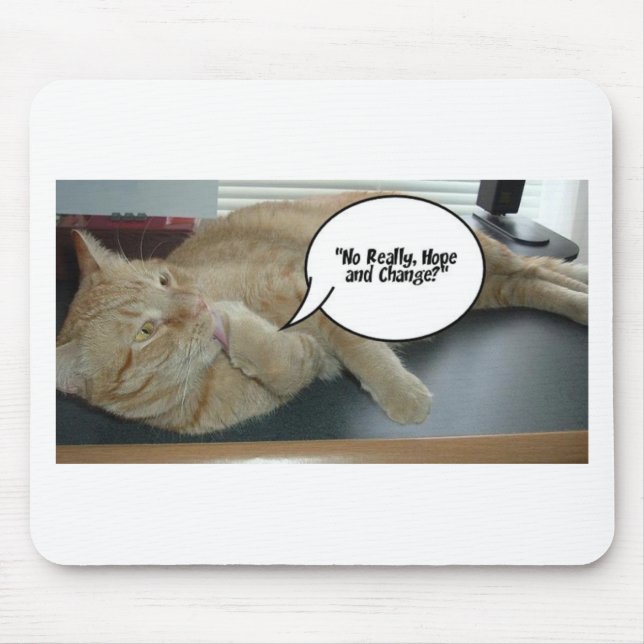 Hope and Change/Cat Humor Mouse Pad (Front)