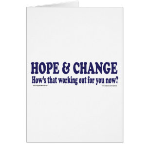 HOPE and Change Hows that working Out for you