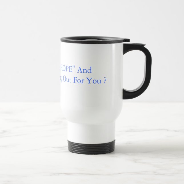 "HOPE" And "CHANGE" Reusable Coffee Mug (Right)